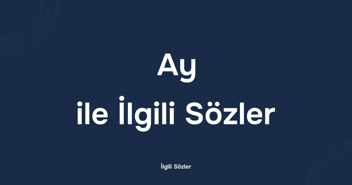 Ay ile İlgili Sözler