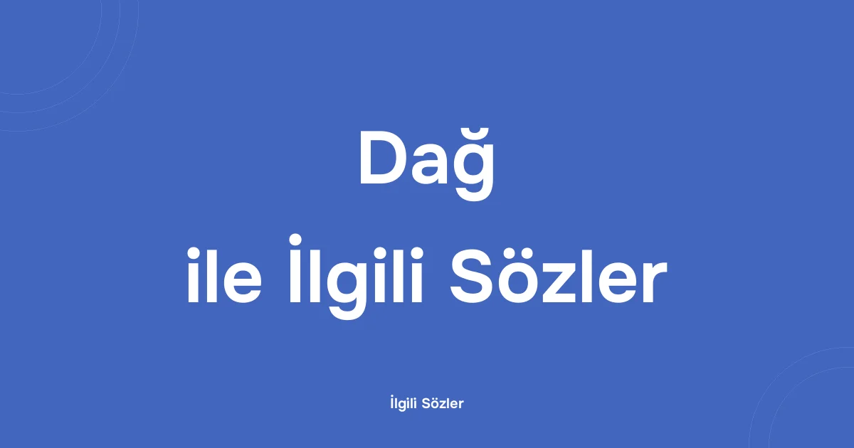 Dağ ile İlgili Sözler
