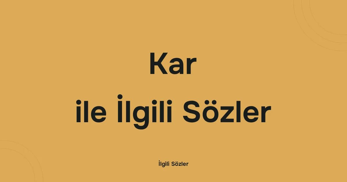 Kar ile İlgili Sözler